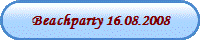 Beachparty 16.08.2008