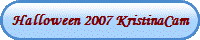 Halloween 2007 KristinaCam