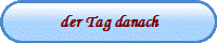 der Tag danach